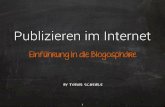 Publizieren im Internet - Einführung in die Blogosphäre - Präsentation von Tobias Scheible