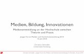 Medien, Bildung, Innovationen - Medienentwicklung an der Hochschule zwischen Theorie und Praxis
