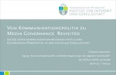 Von Kommunikationspolitik zu Media Governance Revisited: Skizze einer kommunikationswissenschaftlichen Governance-Perspektive in der digitalen Gesellschaft