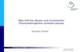 Was hilft bei akuter und chronischer Chorioretinopathia centralis serosa?