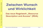 Heidrun Wiesenmüller: "Zwischen Wunsch und Wirklichkeit - das neue Regelwerk "Resource Description and Access" (RDA), Vortrag auf dem Österreichischen Bibliothekartag 2011 in Innsbruck