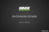 SMX München 2013 - SEO für archivierte Inhalte