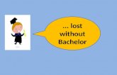 Lost without bachelor