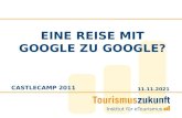 Castlecamp 2011 - Tourismuszukunft: Eine Reise mit Google nach Google