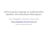 Kurt Deggeller (Memoriav) - Sicherung des Zugangs zu audiovisuellen Quellen. Die Datenbank Memobase+