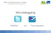 Microblogging - Twitter vs. Foursquare