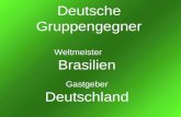 Deutsche Gruppengegner Weltmeister Brasilien Gastgeber Deutschland.