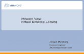 VMware View Virtual Desktop Lösung Jürgen Mutzberg Systems Engineer JMutzberg@vmware.com.