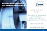 1 WSM Wirtschaftsverband Dipl.-Ing. Ulrich Galladé President Innovations in the steel and metal processing industry – Challenges for medium sized companies.