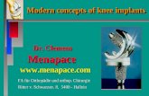 Modern concepts of knee implants Modern concepts of knee implants Dr. Clemens Menapace Dr. Clemens Menapace FA f¼r Orthop¤die und orthop. Chirurgie FA