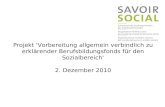 Projekt 'Vorbereitung allgemein verbindlich zu erklärender Berufsbildungsfonds für den Sozialbereich' 2. Dezember 2010.