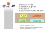 Dipl. Inform. Barbara Kleinen Institut für Multimediale und Interaktive Systeme Medizinische Universität zu Lübeck Inkrementelle Entwicklung von virtuellen.