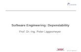 Prof. Dr. Liggesmeyer, 1 Software Engineering: Dependability Prof. Dr.-Ing. Peter Liggesmeyer