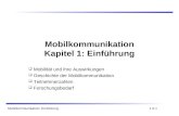 Mobilkommunikation: Einführung Mobilkommunikation Kapitel 1: Einführung Mobilität und ihre Auswirkungen Geschichte der Mobilkommunikation Teilnehmerzahlen.