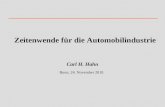 Zeitenwende für die Automobilindustrie Carl H. Hahn Bonn, 24. November 2010.