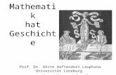 Mathematik hat Geschichte Prof. Dr. Dörte Haftendorn Leuphana Universität Lüneburg .
