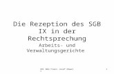 VRi BAG Franz Josef Düwell1 Die Rezeption des SGB IX in der Rechtsprechung Arbeits- und Verwaltungsgerichte.