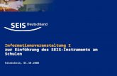 Informationsveranstaltung I zur Einführung des SEIS-Instruments an Schulen Hildesheim, 01.10.2008.