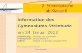 2. Fremdsprache ab Klasse 6 Information des Gymnasiums Steinhude am 24. Januar 2013 Einführung: Thomas van Gemmern Französisch: Kristin Maibom Latein: