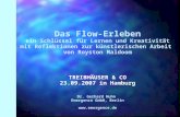 Das Flow-Erleben ein Schlüssel für Lernen und Kreativität mit Reflektionen zur künstlerischen Arbeit von Royston Maldoom TREIBHÄUSER & CO 23.09.2007 in.