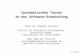 1 © A. Spillner Systematisches Testen in der Software-Entwicklung Prof. Dr. Andreas Spillner Institut für Informatik und Automation Hochschule Bremen Neustadtswall.