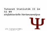 Tutorat Statistik II im SS 09 einfaktorielle Varianzanalyse ch-langrock@t-online.de.