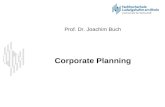 Corporate Planning Prof. Dr. Joachim Buch. Corporate Planning S2 Themenfelder Planungsabläufe und –strukturen Fallaufgaben zur Planung Fallaufgaben zum.