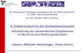 33. Sitzung der Ständigen Konferenz für den Rettungsdienst im DRK - Generalsekretariat am 25. Oktober 2011 in Berlin 4. Gefahrenbericht der Schutzkommission.