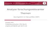 Analyse forschungsrelevanter Themen (durchgeführt im Februar/März 2007) Angela Pohl Projektkoordination ViFa Recht angela.pohl@sbb.spk-berlin.de.