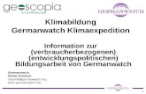 1 Klimabildung Germanwatch Klimaexpedition Information zur (verbraucherbezogenen) (entwicklungspolitischen) Bildungsarbeit von Germanwatch Germanwatch.