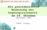 1 Die providenzielle Bedeutung der Segnungszeremonie am 14. Oktober FFWPU Europa September 2009.