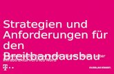 Strategien und Anforderungen für den Breitbandausbau Telekom Deutschland GmbH, Günter Meier, Leiter Infrastrukturvertrieb Nord