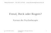 23.-24.06.2007 Zwickau "Dolmetschen in Therapie, Beratung und Pflege" 1 Freud, Beck oder Rogers? Formen der Psychotherapie Marja Hummert - Tel: 0251-67543.