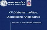 UNIKLINIK KÖLN Klinik für Gefäßchirurgie Priv.-Doz. Dr. med. Michael GAWENDA KF Diabetes mellitus: Diabetische Angiopathie.