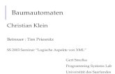 Baumautomaten Christian Klein Betreuer : Tim Priesnitz SS 2003 Seminar Logische Aspekte von XML Gert Smolka Programming Systems Lab Universität des Saarlandes.