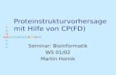 AAGUCGGCCGAUUAGG UGACGCUGACGC Proteinstrukturvorhersage mit Hilfe von CP(FD) Seminar: Bioinformatik WS 01/02 Martin Homik.