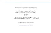 1 Vorlesung Programmierung II: SS 2004 Laufzeitkomplexität und Asymptotische Notation Prof. Dr. Hans-Peter Lenhof lenhof@