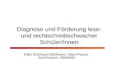 Diagnose und Förderung lese- und rechtschreibschwacher Schüler/Innen Ellen Eickhaus-Möllmann, Max-Planck- Gymnasium. Bielefeld.