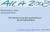 Wiedenmayer, Dafni Universität Athen Die Bewertung der produktiven Sprachaktivitäten AILA World Congress 2008AILA World Congress 2008, Essen, 28.8.2008.