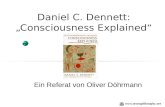 Daniel C. Dennett: Consciousness Explained Ein Referat von Oliver Döhrmann .