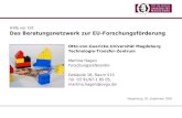 Das Beratungsnetzwerk zur EU-Forschungsförderung Hilfe vor Ort Otto-von-Guericke-Universität Magdeburg Technologie-Transfer-Zentrum Martina Hagen Forschungsreferentin.