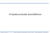 Copyright: Dr. Klaus Röber 1 Workshop: Grundlagen des IT-Projektmanagements - Version 3.0 - 01/2004Modul: Initiierungsprozesse – Vorstudie/Antrag Projektvorstudie.