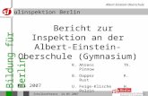 Bildung für Berlin Schulinspektion Berlin Albert-Einstein-Oberschule Schulkonferenz 24.05.20071 Bericht zur Inspektion an der Albert-Einstein-Oberschule