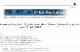 Referent: Studie: Betreuung: Anne Figel, Birgit Ampsler, Doris Aschenbrenner, Nathalie Hönig, Simon Kuhn Fit for the future - Qualität und Innovation im.