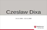 Czeslaw Dixa 14.11.1946 – 22.11.1968. Czeslaw Dixa wurde am 14. November 1946 in Westpreußen geboren. Er lebte ab 1963 in Freiburg. Im Januar 1968 begann.