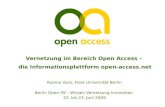 Vernetzung im Bereich Open Access – die Informationsplattform open-access.net Rubina Vock, Freie Universität Berlin Berlin Open 09 – Wissen Vernetzung.