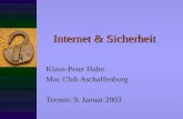 Internet & Sicherheit Klaus-Peter Hahn Mac Club Aschaffenburg Termin: 9. Januar 2003.