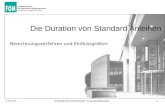 1Andreas Schulte-Kemper, FinanzmathematikNov-13 Berechnungsverfahren und Einflussgrößen Die Duration von Standard Anleihen.