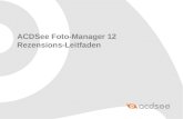 ACDSee Foto-Manager 12 Rezensions-Leitfaden. Inhalt Einführung3 Was ist neu im ACDSee Foto-Manager 12?4 Verwaltung5 Bilder per FTP hochladen7 Betrachtung9.