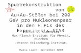 Spurrekonstruktion von Au+Au-Stößen bei 200 GeV pro Nukleonenpaar in den FTPCs des Experiments STAR Markus D. Oldenburg Max-Planck-Institut für Physik,